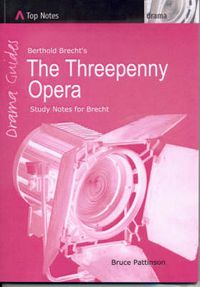 Cover image for Berthold Brecht's The Threepenny Opera: Study Notes for Brecht