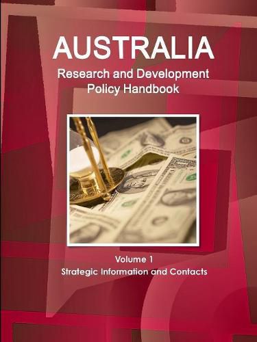 Cover image for Australia Research & Development Policy Handbook Volume 1 Strategic Information and Contacts