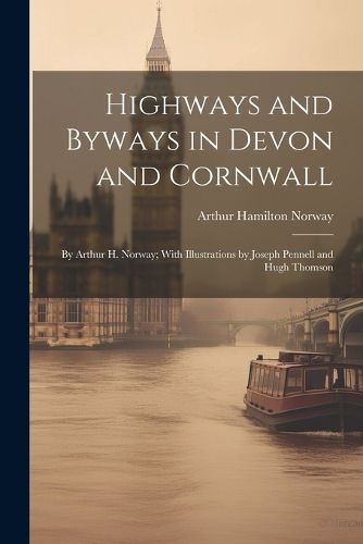 Highways and Byways in Devon and Cornwall