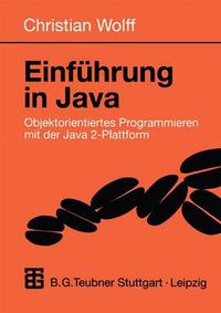 Cover image for Einfuhrung in Java: Objektorientiertes Programmieren mit der Java 2-Plattform