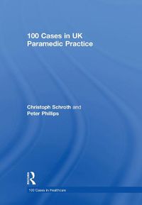 Cover image for 100 Cases in UK Paramedic Practice