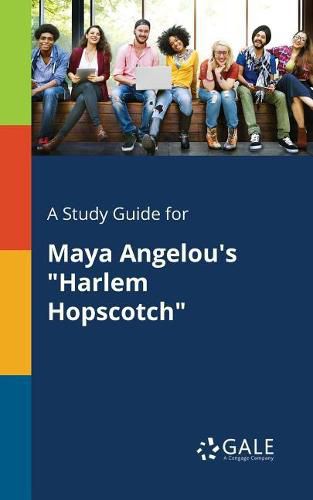 Cover image for A Study Guide for Maya Angelou's Harlem Hopscotch