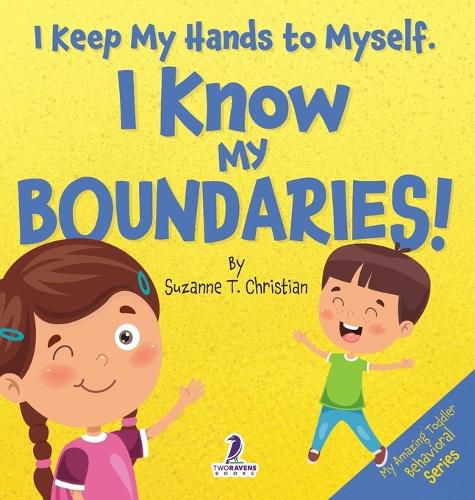 Cover image for I Keep My Hands to Myself. I Know My Boundaries!