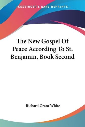 Cover image for The New Gospel of Peace According to St. Benjamin, Book Second