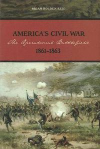 Cover image for America's Civil War: The Operational Battlefield, 1861-1863