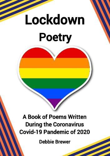 Lockdown Poetry, A Book of Poems Written During the Coronavirus Covid-19 Pandemic of 2020