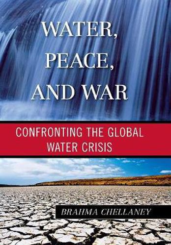 Cover image for Water, Peace, and War: Confronting the Global Water Crisis