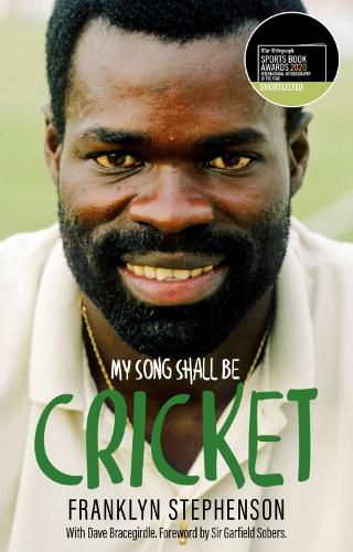 Cover image for My Song Shall Be Cricket: The Autobiography of Franklyn Stephenson