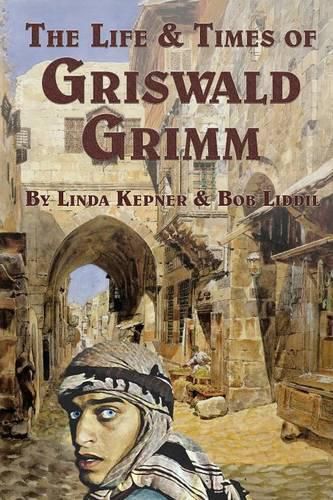 Cover image for The Life and Times of Griswald Grimm