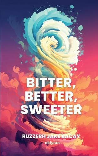 Bitter, Better, Sweeter Edition 1 (Edition1)