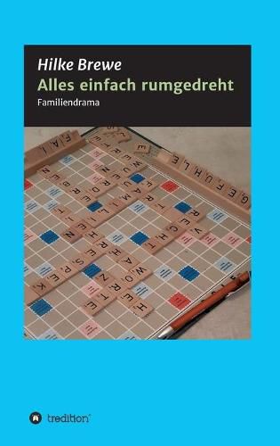 Cover image for Alles einfach rumgedreht: Familiendrama