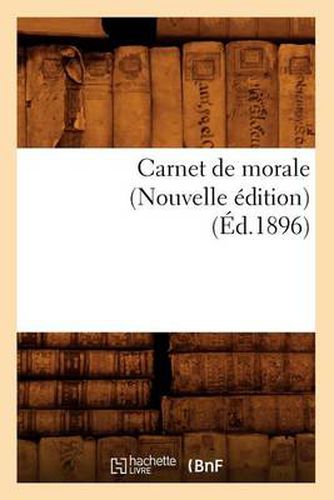 Carnet de Morale (Nouvelle Edition) (Ed.1896)