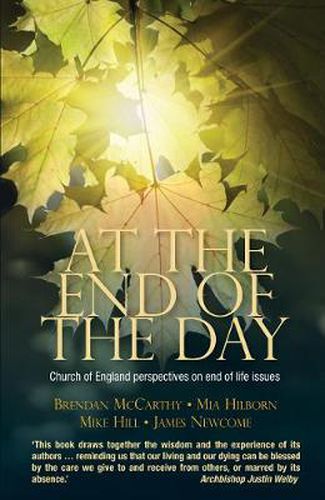 Cover image for At the End of the Day: Church of England perspectives on end of life issues