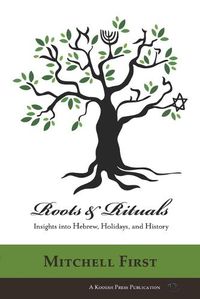 Cover image for Roots and Rituals: Insights into Hebrew, Holidays, and History