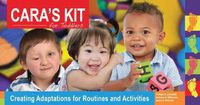 Cover image for Cara's Kit for Toddlers: Creating Adaptations for Routines and Activities