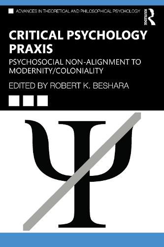 Cover image for Critical Psychology Praxis: Psychosocial Non-Alignment to Modernity/Coloniality