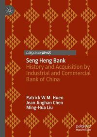 Cover image for Seng Heng Bank: History and Acquisition by Industrial and Commercial Bank of China