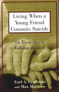 Cover image for Living When a Young Friend Commits Suicide: Or Even Starts Talking about it