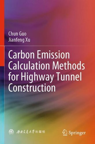 Cover image for Carbon Emission Calculation Methods for Highway Tunnel Construction
