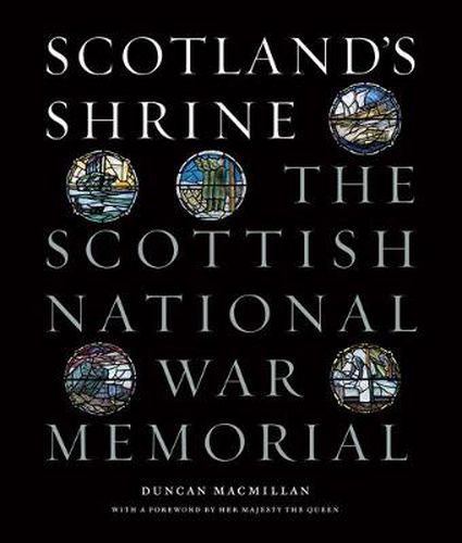 Scotland's Shrine: The Scottish National War Memorial