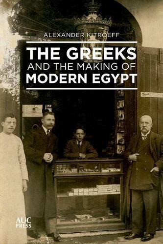 Cover image for The Greeks and the Making of Modern Egypt