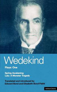 Cover image for Wedekind Plays: 1: Spring Awakening: A Children's Tragedy, Lulu: A Monster Tragedy