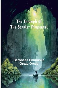 Cover image for The Triumph of the Scarlet Pimpernel