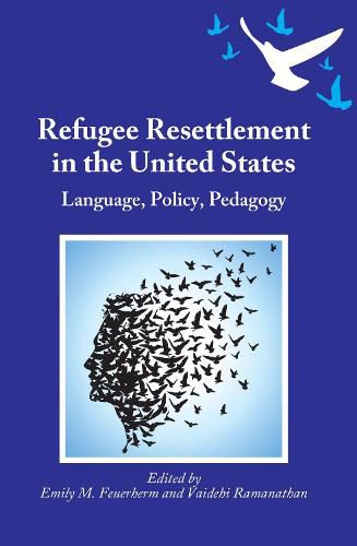 Cover image for Refugee Resettlement in the United States: Language, Policy, Pedagogy