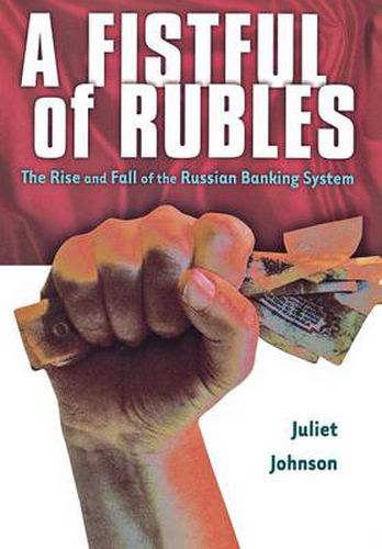 Cover image for A Fistful of Rubles: The Rise and Fall of the Russian Banking System