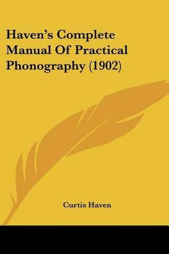 Cover image for Haven's Complete Manual of Practical Phonography (1902)