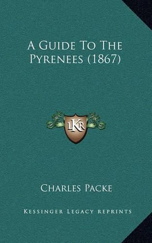 Cover image for A Guide to the Pyrenees (1867)