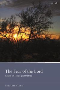 Cover image for The Fear of the Lord: Essays on Theological Method