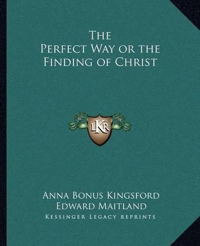 The Perfect Way or the Finding of Christ