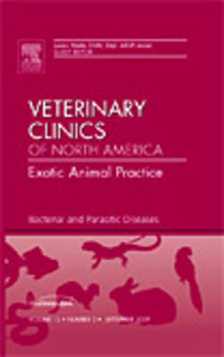 Cover image for Bacterial and Parasitic Diseases, An Issue of Veterinary Clinics: Exotic Animal Practice