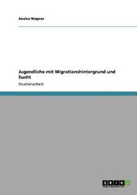 Cover image for Jugendliche mit Migrationshintergrund und Sucht