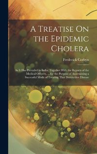 Cover image for A Treatise On the Epidemic Cholera