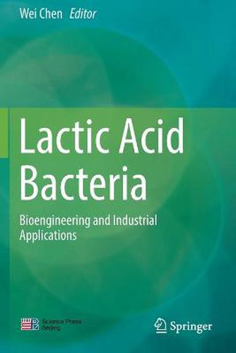 Lactic Acid Bacteria: Bioengineering and Industrial Applications