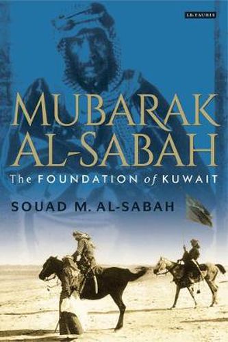 Cover image for Mubarak Al-Sabah: The Foundation of Kuwait