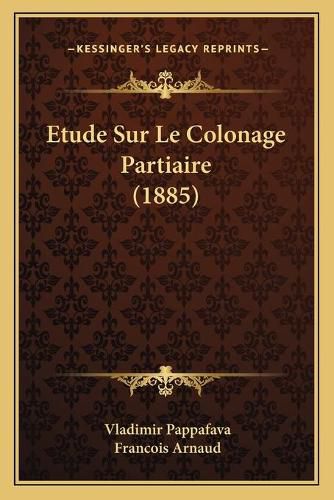 Etude Sur Le Colonage Partiaire (1885)