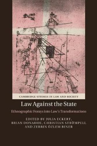 Cover image for Law against the State: Ethnographic Forays into Law's Transformations