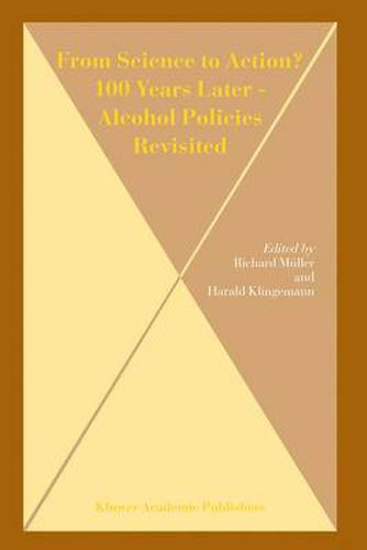 From Science to Action? 100 Years Later - Alcohol Policies Revisited