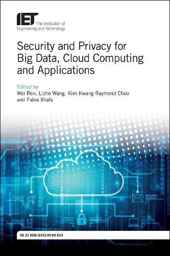 Cover image for Security and Privacy for Big Data, Cloud Computing and Applications