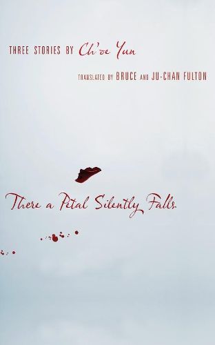 Cover image for There a Petal Silently Falls: Three Stories by Ch'oe Yun