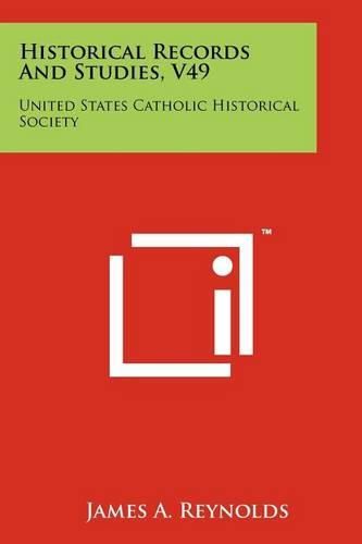 Historical Records and Studies, V49: United States Catholic Historical Society