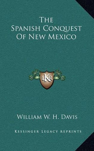 The Spanish Conquest of New Mexico