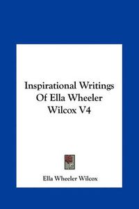 Cover image for Inspirational Writings of Ella Wheeler Wilcox V4