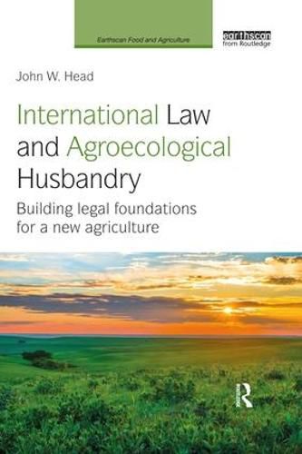 Cover image for International Law and Agroecological Husbandry: Building legal foundations for a new agriculture