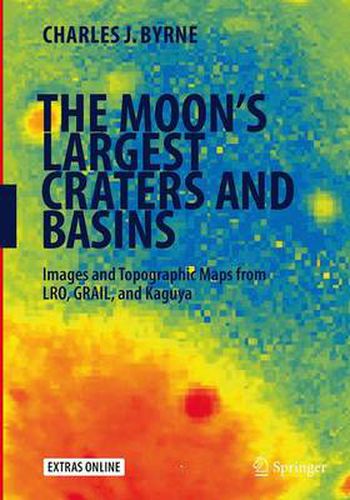 Cover image for The Moon's Largest Craters and Basins: Images and Topographic Maps from LRO, GRAIL, and Kaguya