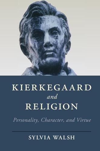 Cover image for Kierkegaard and Religion: Personality, Character, and Virtue