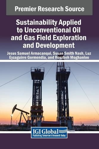Cover image for Sustainability Applied to Unconventional Oil and Gas Field Exploration and Development